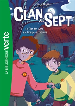 Le clan des Sept. Vol. 4. Le clan des Sept Ă la Grange-aux-Loups