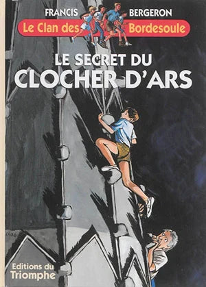 Le clan des Bordesoule. Vol. 8. Le secret du clocher d'Ars
