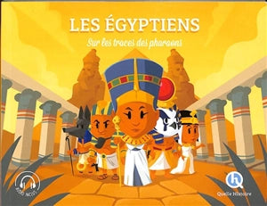 Les Egyptiens : sur les traces des pharaons