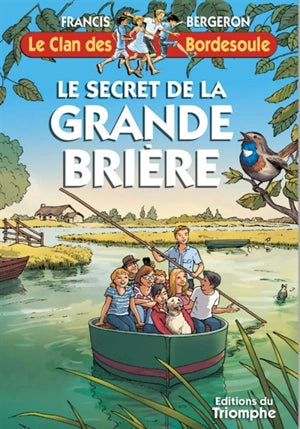 Le clan des Bordesoule. Vol. 36. Le secret de la Grande Brière : une aventure du clan des Bordesoule