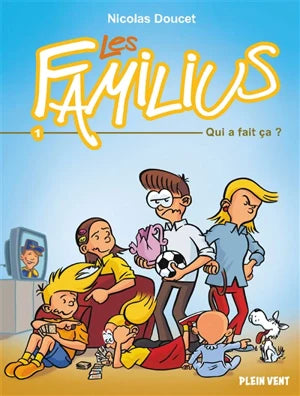 Les Familius. Vol. 1. Qui a fait ça?