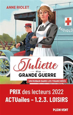 Juliette et la grande guerre. Vol. 1. Un ruban dans les tranchées