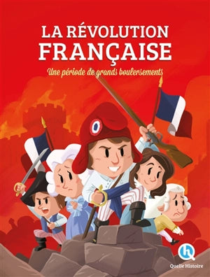 La Révolution française : une période de grands bouleversements