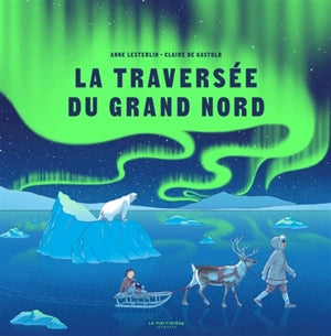 La traversée du grand Nord