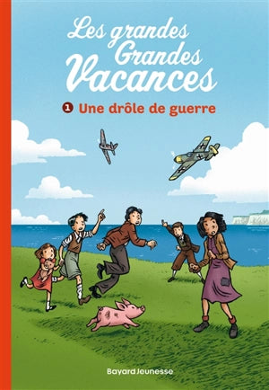 Les grandes grandes vacances. Vol. 1. Une drĂ´le de guerre