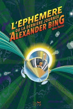 L'éphémère ou la dernière journée d'Alexander Bing