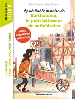 La Véritable Histoire de Bartholomé, le petit bâtisseur de cathédrales