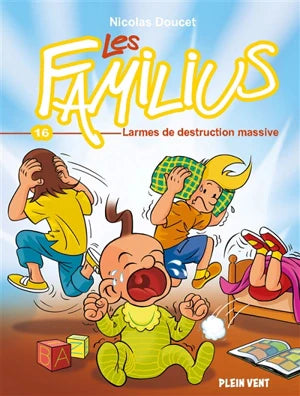 Les Familius. Vol. 16. Larmes de destruction massive