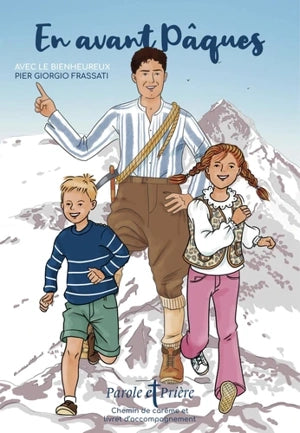 En avant Pâques avec Pier Giorgio Frassati