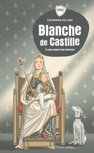 Blanche de Castille, le long voyage d'une princesse