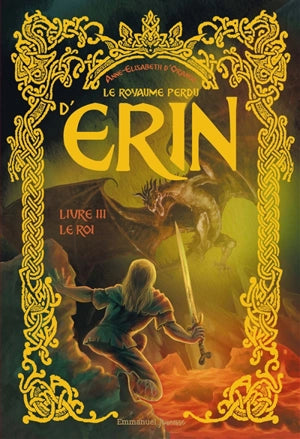 Le royaume perdu d'Erin. Vol.3. Le roi