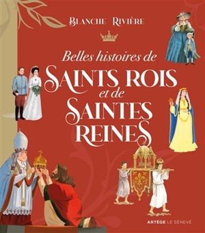 Belles histoires de Saints Rois et Saintes Reines