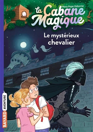 La Cabane magique. Vol. 2. Le mystérieux chevalier
