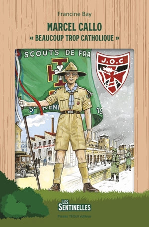 Marcel Callo " beaucoup trop catholique "