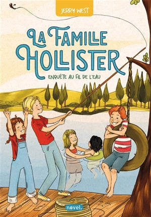 La famille Hollister. Vol. 2. EnquĂŞte au fil de l'eau
