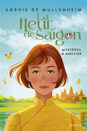 La Fleur de Saigon. Tome 3 : Mystères à Angkor