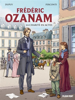 Frédéric Ozanam la charité en actes