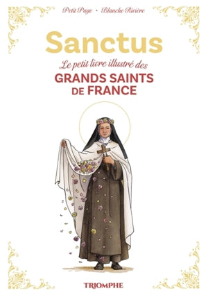 Sanctus : le petit livre illustré des grands saints de France