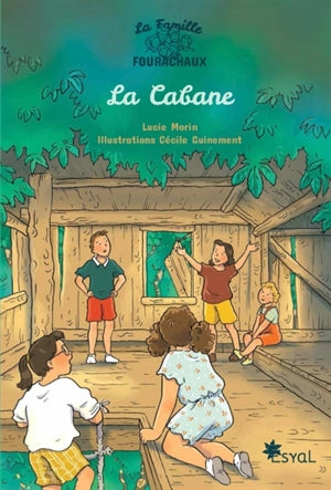 La famille Fourachaux. La cabane
