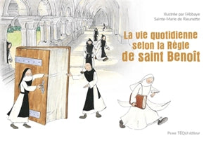 La vie quotidienne selon la règle de Saint Benoît