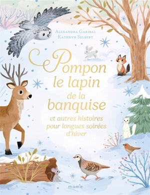 Pompon le lapin de la banquise et autres histoires pour longues soirées d’hiver