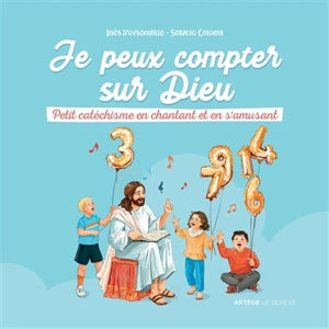 Je peux compter sur Dieu : petit catéchisme en chantant et en s'amusant