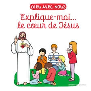 Dieu avec nous : explique-moi... le Sacré Coeur