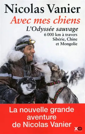 Avec mes chiens, L'Odyssée sauvage