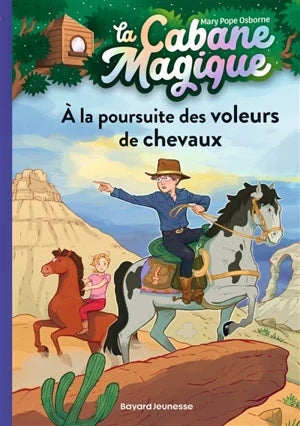 La Cabane magique. Vol. 13. A la poursuite des voleurs de chevaux
