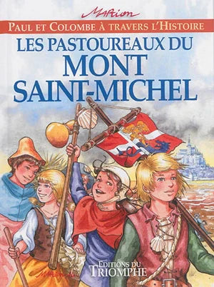 Paul et Colombe Ă travers l'Histoire. Les pastoureux du Mont Saint-Michel - vol.6