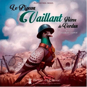 Le Pigeon Vaillant Héros de Verdun