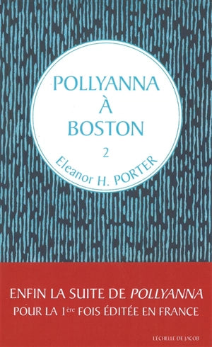 Pollyanna. Vol. 2. Pollyanna Ă Boston
