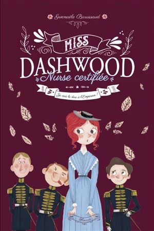 Miss Dashwood, nurse certifiée. Vol. 3. Je vais le dire à l'empereur