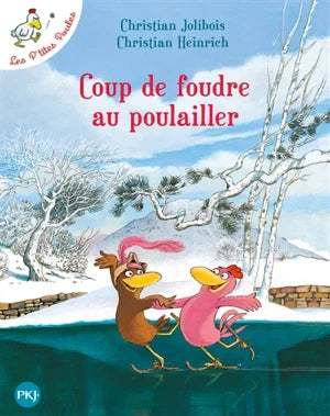 Les P'tites Poules. Coup de foudre au poulailler