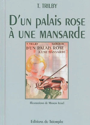 Collection Trilby. D'un palais rose Ă une mansarde