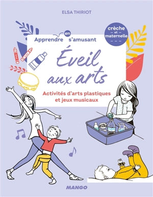 Eveil aux arts - Activités d'arts plastiques et jeux musicaux