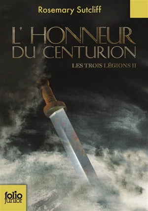Les Trois Légions. Vol. 2. L'Honneur d'un centurion