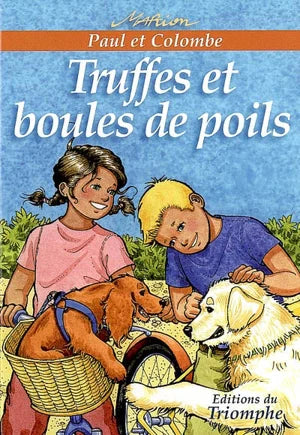 Paul et Colombe. Truffes et boules de poils - vol.9