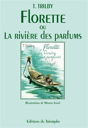 Collection Trilby. Florette ou la rivière des parfums