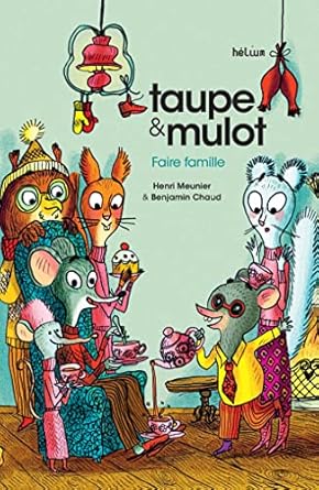 Taupe et Mulot : Faire famille