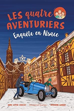 Les quatre aventuriers. Vol. 6. EnquĂŞte en Alsace