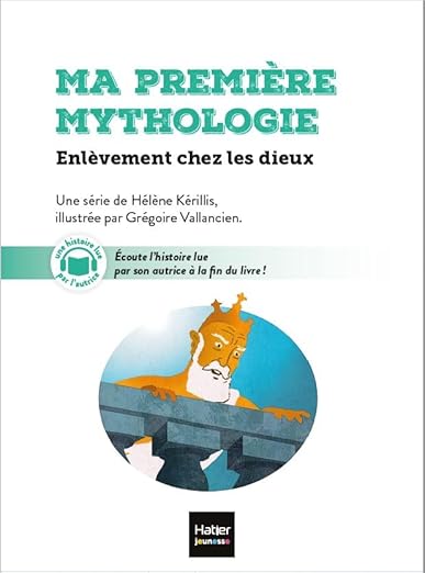 Ma première mythologie. Vol. 2. Enlèvement chez les dieux