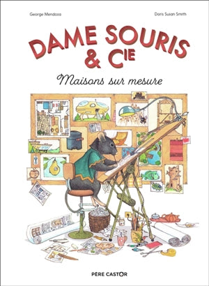 Dame souris & cie, Maisons sur mesure
