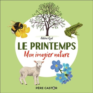 Le printemps. Mon imagier nature
