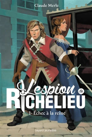 L'espion de Richelieu vol.1 : échec à la reine