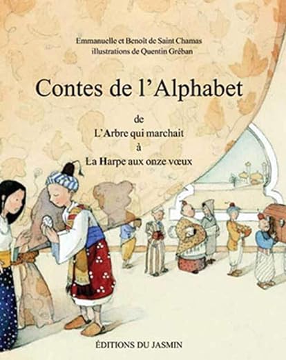 Contes de l’alphabet de l’Arbre qui marchait à la Harpe aux onze vœux