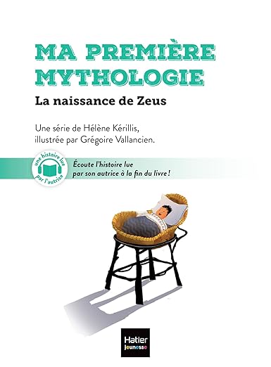 Ma première mythologie. Vol. 11. La Naissance de Zeus