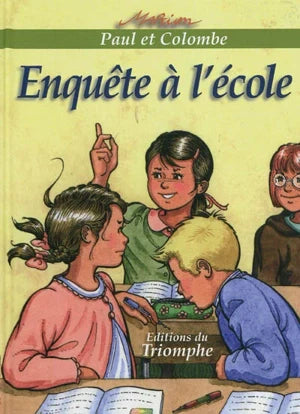 Paul et Colombe. Enquête à l'école - vol.10