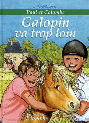 Paul et Colombe. Galopin va trop loin - vol.6