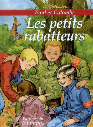 Paul et Colombe. Les petits rabatteurs - vol.7